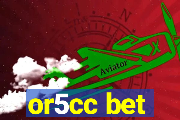 or5cc bet